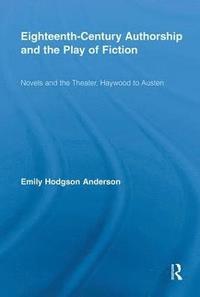 bokomslag Eighteenth-Century Authorship and the Play of Fiction