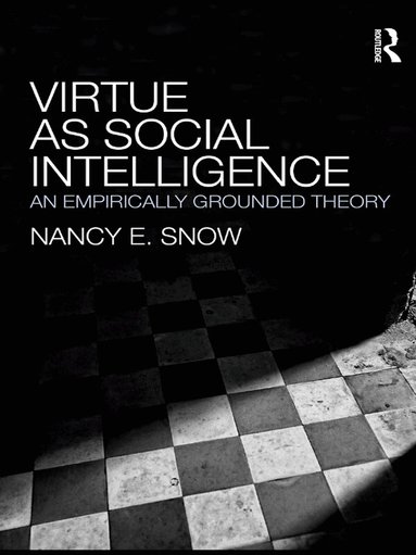 Nancy E. Snow - Virtue as Social Intelligence, Inbunden