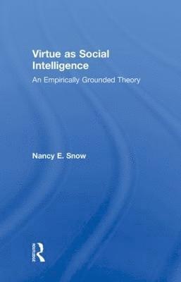 Nancy E. Snow, USA) Snow, Nancy E. (Marquette University - Virtue as Social Intelligence, Inbunden