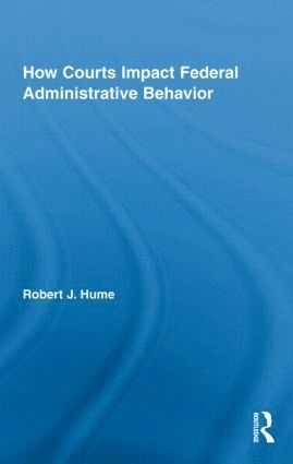 bokomslag How Courts Impact Federal Administrative Behavior