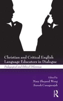 Christian and Critical English Language Educators in Dialogue 1