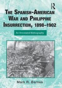 bokomslag The Spanish-American War and Philippine Insurrection, 1898-1902