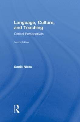 Sonia Nieto - Language, Culture, and Teaching: Critical Perspectives, Inbunden