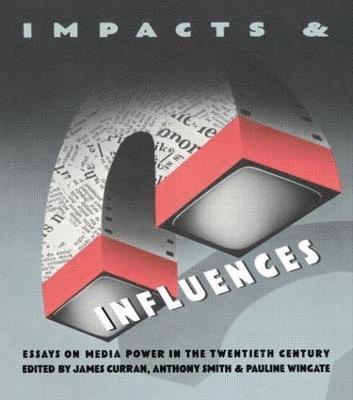 James Curran, Anthony Smith, Pauline Wingate - Impacts and Influences, Häftad