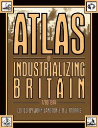 bokomslag Atlas of Industrializing Britain, 1780-1914