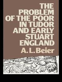 bokomslag The Problem of the Poor in Tudor and Early Stuart England