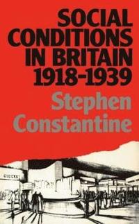 bokomslag Social Conditions in Britain 1918-1939