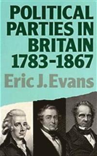 bokomslag Political Parties in Britain 1783-1867