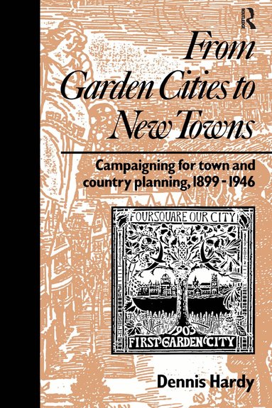 Dennis Hardy - From Garden Cities to New Towns, Inbunden