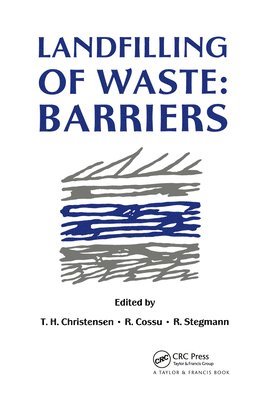T.H. Christensen, R. Cossu, R. Stegmann - Landfilling of Waste, Inbunden