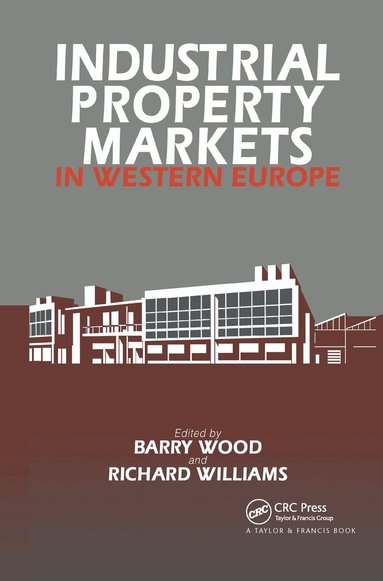 R.H. Williams, B. Wood - Industrial Property Markets in Western Europe, Inbunden
