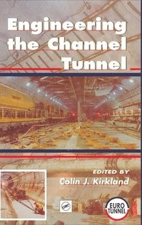 bokomslag Engineering the Channel Tunnel