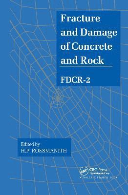 H.P. Rossmanith - Fracture and Damage of Concrete and Rock - FDCR-2, Inbunden