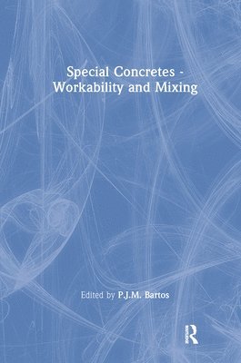 P.J.M. Bartos - Special Concretes - Workability and Mixing, Inbunden