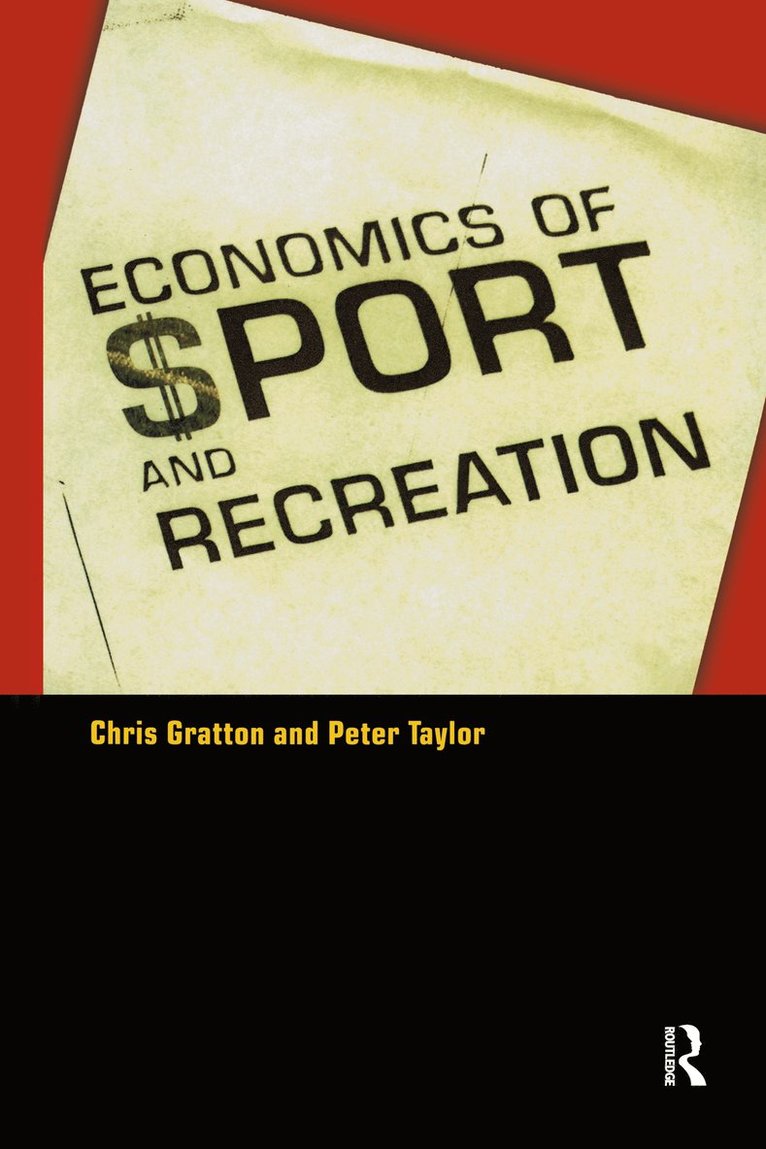 Peter Taylor, Chris Gratton, UK) Taylor, Peter (Sheffield Hallam University, UK) Gratton, Chris (Sheffield Hallam University - Economics of Sport and Recreation, Häftad