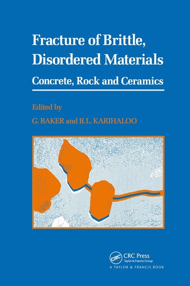G. Baker, B.L. Karihaloo - Fracture of Brittle Disordered Materials: Concrete, Rock and Ceramics, Inbunden