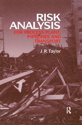 Risk Analysis for Process Plant, Pipelines and Transport 1