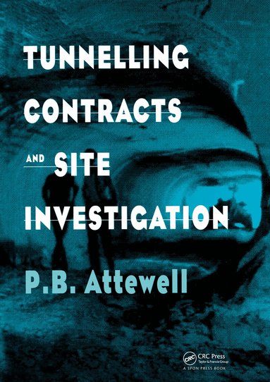 P.B. Attewell - Tunnelling Contracts and Site Investigation, Inbunden