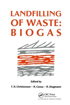 T.H. Christensen, R. Cossu, R. Stegmann - Landfilling of Waste, Inbunden