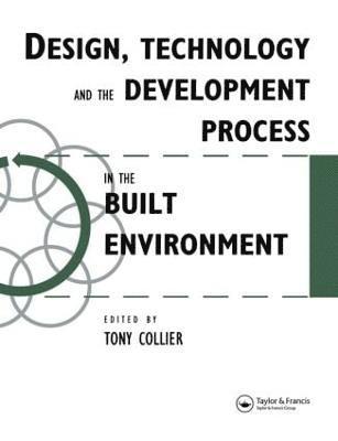 Design, Technology and the Development Process in the Built Environment 1