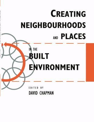David Chapman - Creating Neighbourhoods and Places in the Built Environment, Häftad