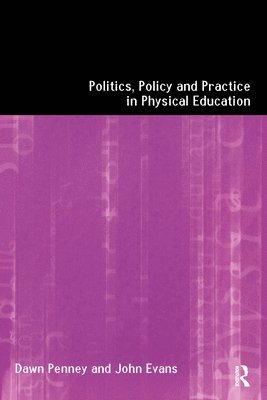 Politics, Policy and Practice in Physical Education 1
