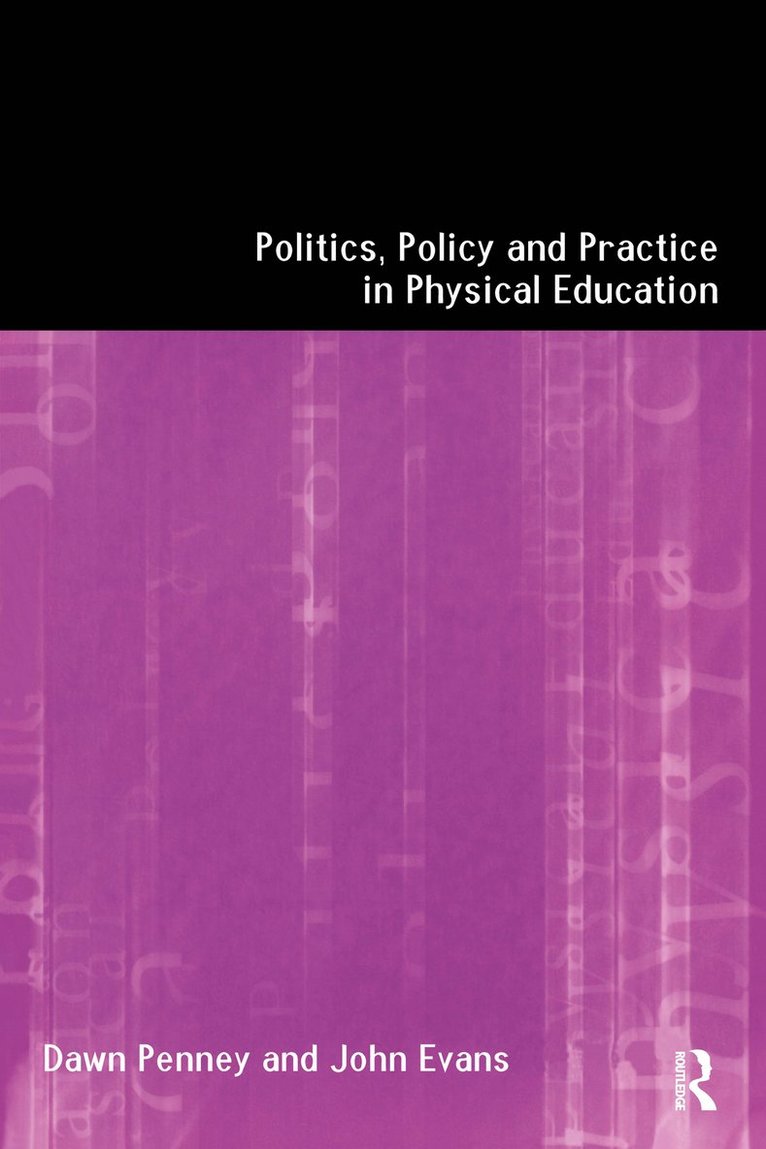 John Evans, Dawn Penney, Australia) Penney, Dawn (Edith Cowan University - Politics, Policy and Practice in Physical Education, Häftad
