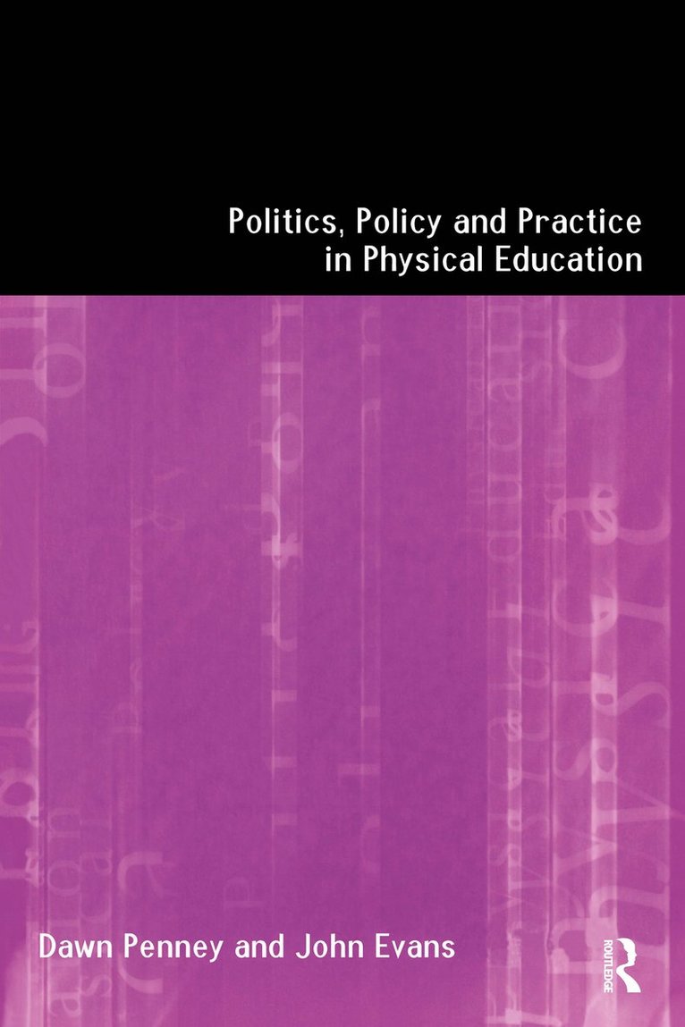 Politics, Policy and Practice in Physical Education 1