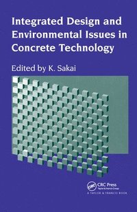 bokomslag Integrated Design and Environmental Issues in Concrete Technology