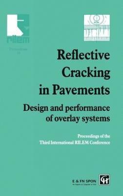 Spon, L. Francken, E. Beuving, A.A.A. Molenaar, A. A. A. Molenaar - Reflective Cracking in Pavements, Inbunden