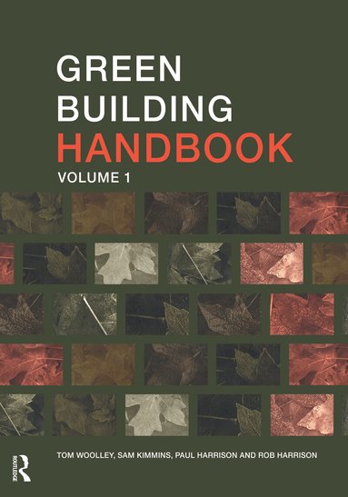 Tom Woolley, Sam Kimmins, Rob Harrison, Paul Harrison - Green Building Handbook: Volume 1, Häftad
