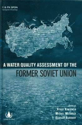 Vitaly Kimstach, Michel Meybeck, Ellysar Baroudy - A Water Quality Assessment of the Former Soviet Union, Inbunden