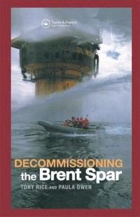 bokomslag Decommissioning the Brent Spar