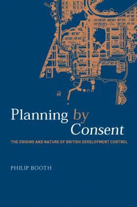 Philip Booth - Planning by Consent, Inbunden