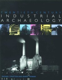bokomslag Twentieth Century Industrial Archaeology
