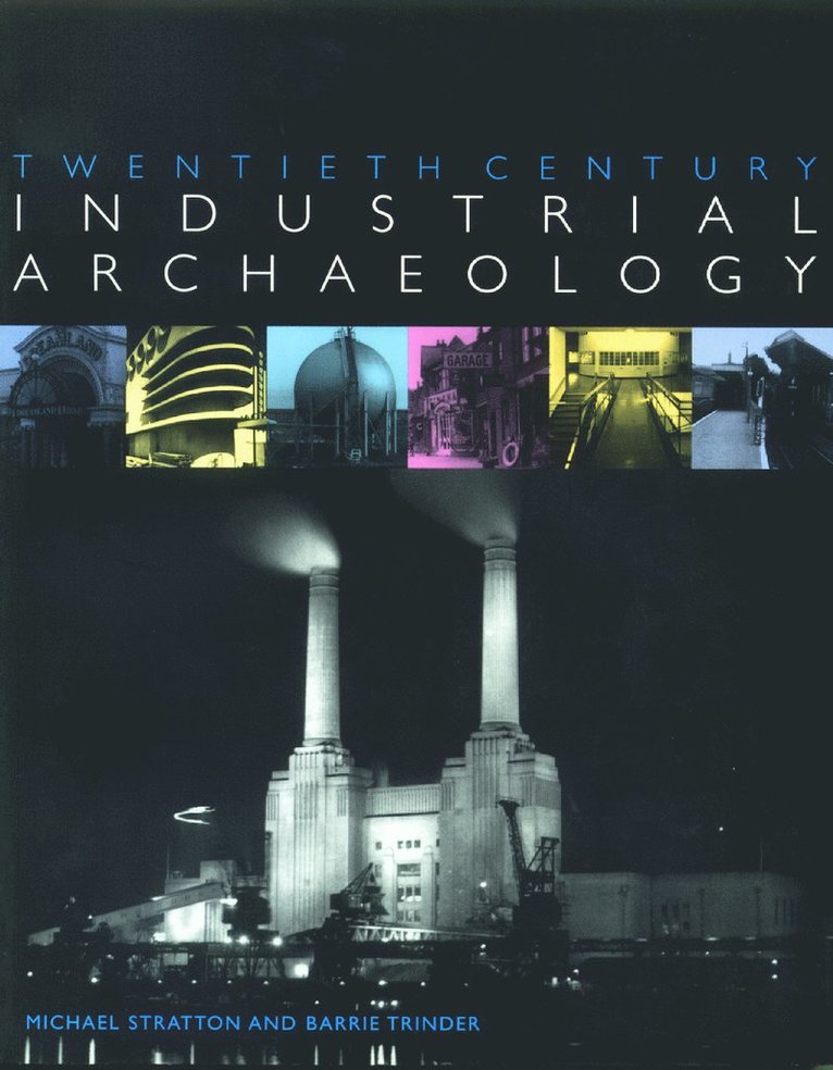 Twentieth Century Industrial Archaeology 1