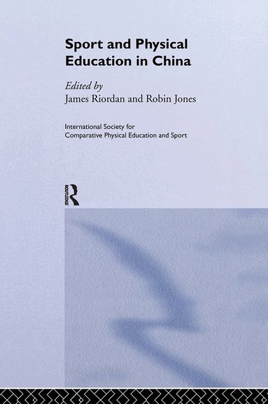 Robin Jones, James (Jim) Riordan - Sport and Physical Education in China, Inbunden