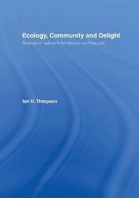 bokomslag Ecology, Community and Delight