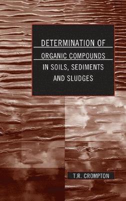 Determination of Organic Compounds in Soils, Sediments and Sludges 1