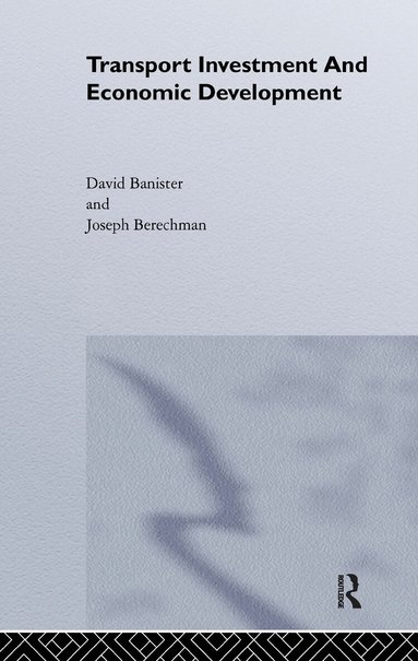 David Banister, Joseph Berechman - Transport Investment and Economic Development, Inbunden