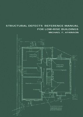 UK) Atkinson, Michael F. (Formerly National House Building Council, York, Michael F. Atkinson - Structural Defects Reference Manual for Low-Rise Buildings, Häftad