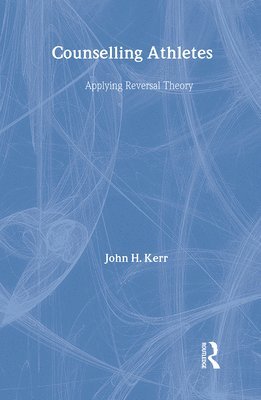 Counselling Athletes: Applying Reversal Theory 1