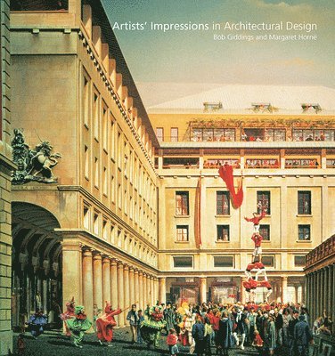 Bob Giddings, Margaret Horne - Artists' Impressions in Architectural Design, Inbunden
