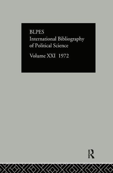 International Committee for Social Science Information and Documentation - IBSS: Political Science: 1972 Volume 21, Inbunden