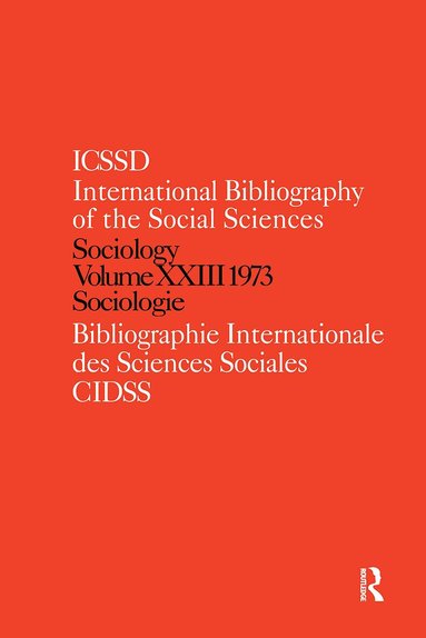 International Committee for Social Science Information and Documentation - IBSS: Sociology: 1973 Vol 23, Inbunden