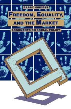 Barry Hindess - Freedom, Equality and the Market, Häftad