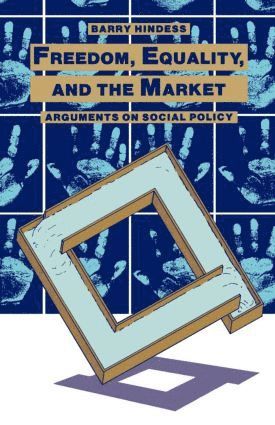 Barry Hindess - Freedom, Equality and the Market, Häftad