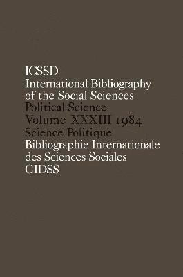 International Committee for Social Science Information and Documentation, International Committee for Social Scien - IBSS: Political Science: 1984 Volume 33, Inbunden