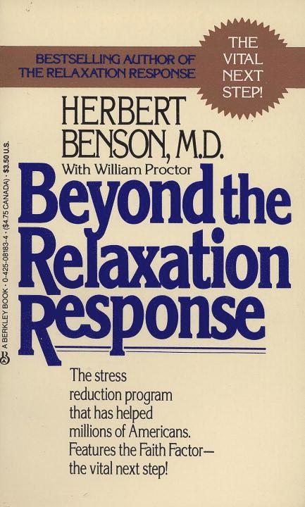 Beyond the Relaxation Response: How to Harness the Healing Power of Your Personal Beliefs 1