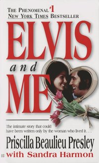 bokomslag Elvis and Me: The True Story of the Love Between Priscilla Presley and the King of Rock N' Roll